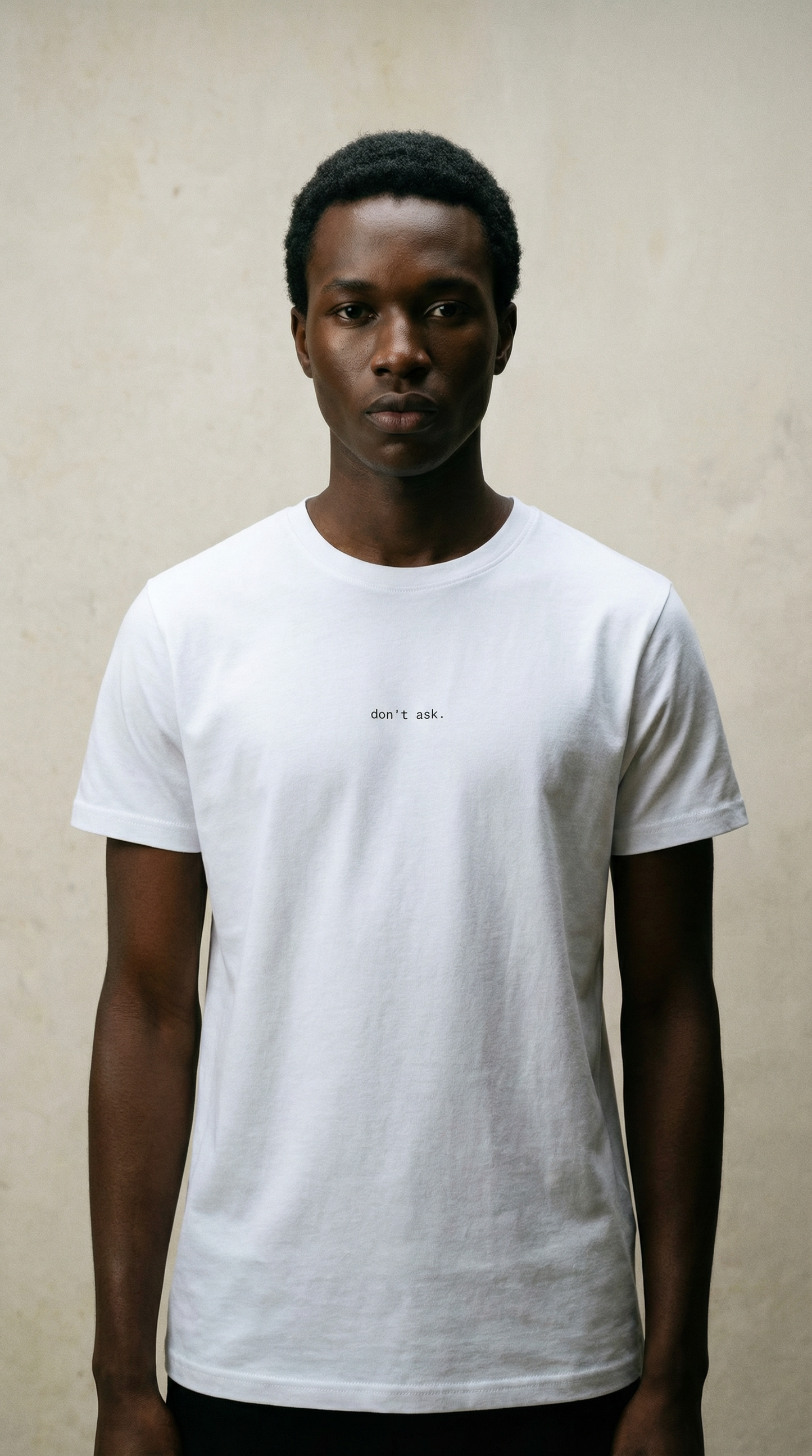 don’t ask. T-Shirt.